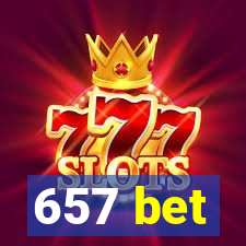 657 bet